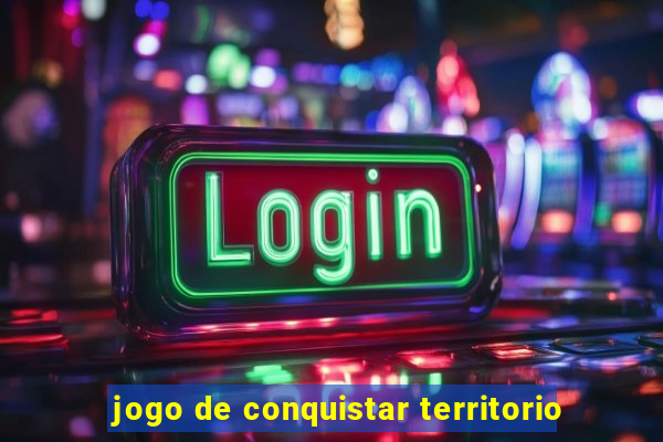 jogo de conquistar territorio